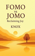 Cover: FOMO vs JOMO Reclaiming Joy - Notion Press