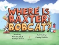 Cover: Where is Baxter the Bobcat? - Keri McCarty, McKayla Morton