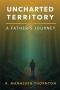 Cover: Uncharted Territory - R. Manasseh Thornton LLC