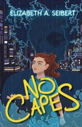 Cover: No Capes - Elizabeth A. Seibert