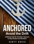 Cover: Anchored: Avoid The Drift - Scott Davis