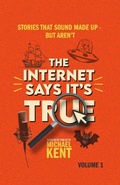 Cover: The Internet Says It's True - KentMagic Productions, LLC