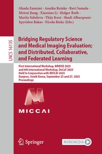 Enlarge image Cover: Bridging Regulatory Science and Medical Imaging Evaluation; and Distributed, Collaborative, and Federated Learning - Springer