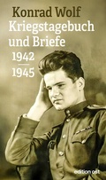 Cover: Konrad Wolf: Kriegstagebuch und Briefe 1942-1945 - Eulenspiegel Verlagsgruppe Buchverlage