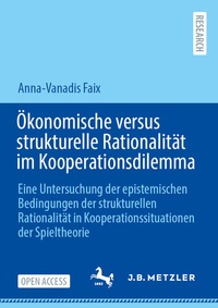 Abbildung von: Ökonomische versus strukturelle Rationalität im Kooperationsdilemma - J.B. Metzler