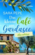 Cover: Das kleine Caf&eacute; am Gardasee: Olivenk&uuml;sse - booXperts - logiXperts GmbH