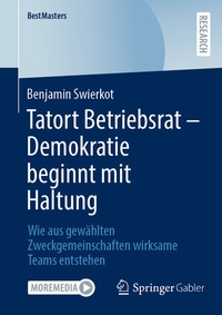 Abbildung von: Tatort Betriebsrat - Demokratie beginnt mit Haltung - Springer Gabler