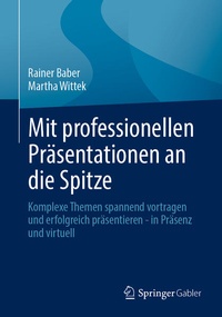 Abbildung von: Mit professionellen Präsentationen an die Spitze - Springer Gabler