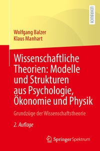 Abbildung von: Wissenschaftliche Theorien: Modelle und Strukturen aus Psychologie, Ökonomie und Physik - Springer Spektrum
