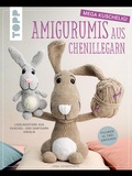 Cover: Amigurumis aus Chenillegarn - mega kuschelig! - frechverlag GmbH