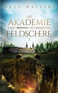 Cover: Die Akademie der schwarzen Feldschere 3 - BoD - Books on Demand