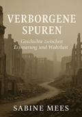 Cover: Zwischen den Zeilen / Verborgene Spuren - Geschichte zwischen Erinnerung und Wahrheit - - epubli
