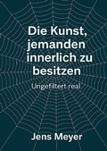 Cover: Die Kunst jemanden innerlich zu besitzen - epubli