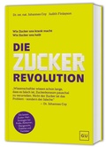 Cover: Die Zucker-Revolution - Gr&auml;fe und Unzer
