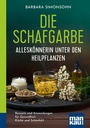 Cover: Die Schafgarbe - Alleskönnerin unter den Heilpflanzen - Mankau Verlag