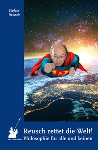Enlarge image Cover: Reusch rettet die Welt! - der blaue reiter Verlag für Philosophie