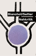 Cover: Blanchot/Setter Nahkritik - Galerie der abseitigen K&uuml;nste