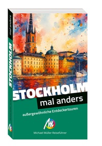 Abbildung von: Stockholm - mal anders MICHAEL MÜLLER REISEFÜHRER - Michael Müller Verlag