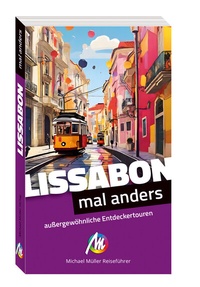 Abbildung von: Lissabon - mal anders MICHAEL MÜLLER REISEFÜHRER - Michael Müller Verlag