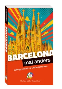Abbildung von: Barcelona - mal anders MICHAEL MÜLLER REISEFÜHRER - Michael Müller Verlag