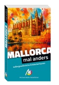 Cover: MICHAEL M&Uuml;LLER Reisef&uuml;hrer Mallorca - mal anders MICHAEL M&Uuml;LLER REISEF&Uuml;HRER - Michael M&uuml;ller Verlag