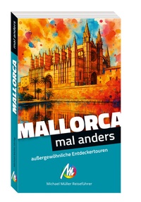 Abbildung von: Mallorca - mal anders MICHAEL MÜLLER REISEFÜHRER - Michael Müller Verlag