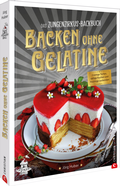 Cover: Das Zungenzirkus-Backbuch: Backen ohne Gelatine - Christian