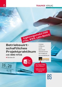 Abbildung von: Betriebswirtschaftliches Projektpraktikum für Büroberufe mit BMD NTCS (CRW-Module: Fibu, WWS-Basics, Lohn-Basics) + TRAUNER-DigiBox - Trauner Verlag