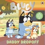 Cover: Bluey: Daddy Dropoff - Ladybird