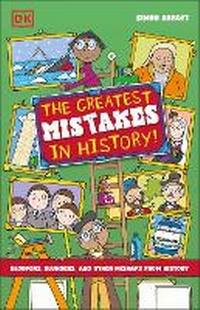 Abbildung von: The Greatest Mistakes in History - DK Children