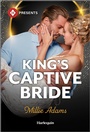 Cover: King's Captive Bride - Harlequin Presents