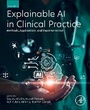 Cover: Explainable AI in Clinical Practice - Academic Press