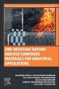 Cover: Fire-Resistant Nature-Derived Composite Materials for Industrial Applications - Woodhead Publishing