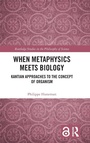 Cover: When Metaphysics Meets Biology - Routledge