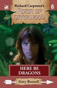 Abbildung von: Robin of Sherwood - Here Be Dragons - Oak Tree Books