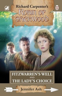 Abbildung von: Robin of Sherwood - Fitzwarren's Well & The Lady's Choice - Oak Tree Books