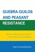 Cover: Quebra-Quilos and Peasant Resistance - University Press of America