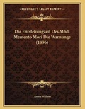 Cover: Die Entstehungzeit Des Mhd. Memento Mori Die Warnunge (1896) - Kessinger Publishing