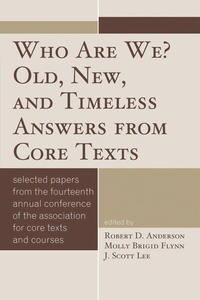 Enlarge image Cover: Who Are We? Old, New, and Timeless Answers from Core Texts - University Press of America