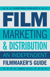 Abbildung von: Film Marketing and Distribution - Creative Essentials