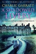 Cover: A Shadowed Livery - Bunlacky Press