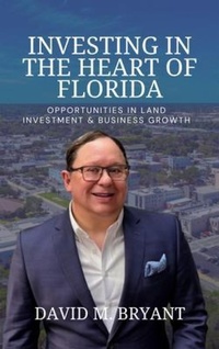 Abbildung von: Investing in the Heart of Florida - COLEMAN JONES PRESS