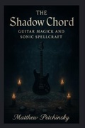 Cover: The Shadow Chord - Matthew Edward Petchinsky