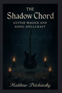 Enlarge image Cover: The Shadow Chord - Matthew Edward Petchinsky