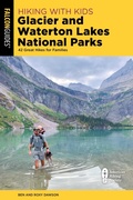 Cover: Hiking with Kids Glacier and Waterton Lakes National Parks - Simon + Schuster LLC