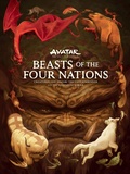 Cover: Beasts of the Four Nations: Creatures from Avatar: The Last Airbender and The Legend of Korra - Dark Horse Books