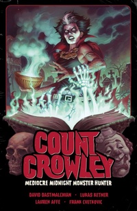 Abbildung von: Count Crowley Volume 3: Mediocre Midnight Monster Hunter - Dark Horse Books