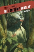 Cover: The Lonesome Hunters: The Wolf Child - Dark Horse Books