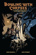 Cover: Bowling with Corpses and Other Strange Tales from Lands Unknown - Dark Horse Books