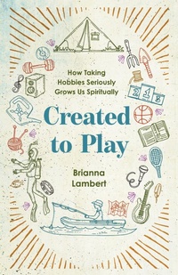 Enlarge image Cover: Created to Play - Inter-Varsity Press,US